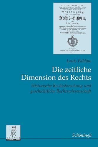 9783506713483: Die Zeitliche Dimension Des Rechts: Historische Rechtsforschung Und Geschichtliche Rechtswissenschaft: 112 (Rechts- Und Staatswissenschaftliche Verffentlichungen Der Grres-Gesellschaft)