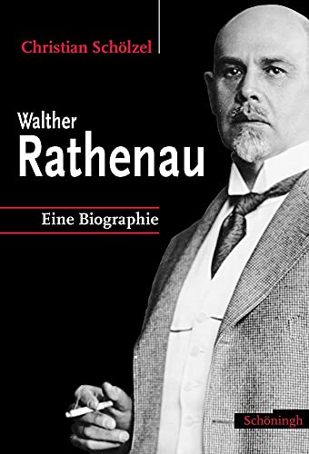 9783506713933: Walther Rathenau: Eine Biographie