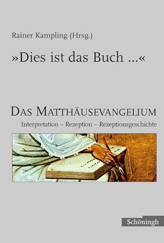 Stock image for Dies ist das Buch': Das Matthausevangelium: Interpretation - Rezeption - Rezeptionsgeschichte, Fur Hubert Frankemolle for sale by Windows Booksellers