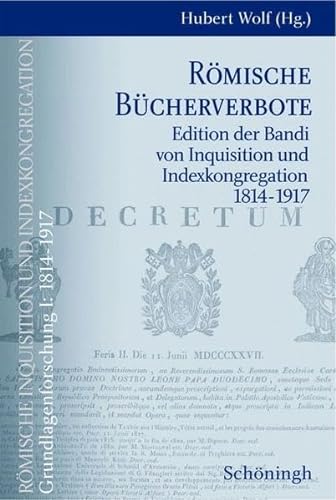 9783506717221: Rmische Bcherverbote: Edition Der Bandi Von Inquisition Und Indexkongregation 1814-1917 (Rg2, Rmische Inquisition Und Indexkongregation. Grundlagenforschung: 1814-1917)
