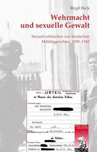 9783506717269: Wehrmacht Und Sexuelle Gewalt: Sexualverbrechen VOR Deutschen Militrgerichten 1939-1945: 18 (Krieg in Der Geschichte)