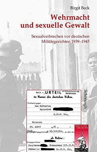 Stock image for Wehrmacht und sexuelle Gewalt - Sexualverbrechen vor deutschen Militrgerichten 1939-1945 for sale by 3 Mile Island