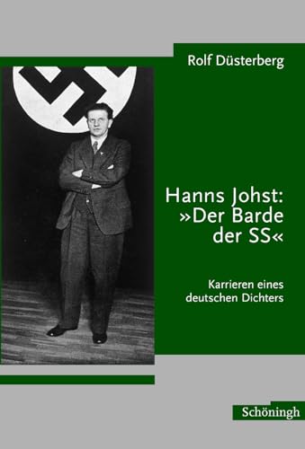 9783506717290: Hanns Johst: Der Barde Der SS: Karrieren Eines Deutschen Dichters