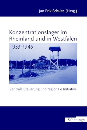 Beispielbild für Konzentrationslager im Rheinland und in Westfalen 1933-1945. Zwischen zentraler Steuerung und regionaler Initiative zum Verkauf von medimops