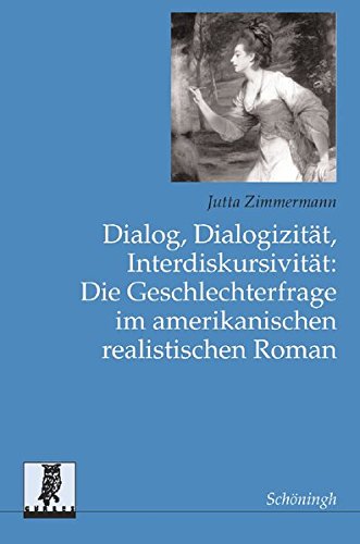 9783506717542: Dialog, Dialogizitt, Interdiskursivitt: Die Geschlechterfrage Im Amerikanischen Realistischen Roman