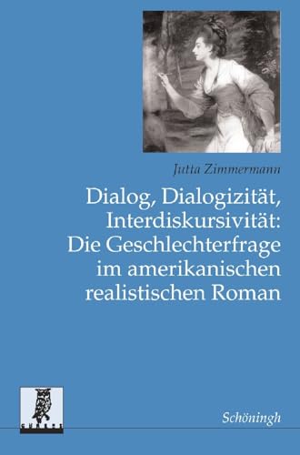 9783506717542: Dialog, Dialogizitt, Interdiskursivitt: Die Geschlechterfrage im amerikanischen realistischen Roman