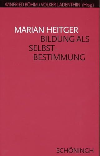 Bildung ALS Selbstbestimmung (German Edition) (9783506717580) by Heitger, Marian