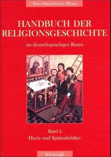 9783506720214: Handbuch der Religionsgeschichte im deutschsprachigen Raum: Handbuch der Religionsgeschichte im deutschsprachigen Raum, 6 Bde., Bd.2, Hoch- und Sptmittelalter: Bd 2