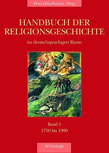 Handbuch der Religionsgeschichte im deutschsprachigen Raum 5. Hoch- und Spaetmittelalter - Dinzelbacher, Peter