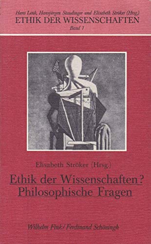 Ethik der Wissenschaften? philosoph. Fragen,