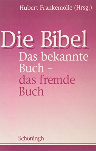 Imagen de archivo de Die Bibel. Das bekannte Buch, das fremde Buch a la venta por medimops