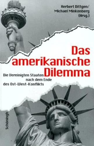 Stock image for Das amerikanische Dilemma. Die Vereinigten Staaten nach dem Ende des Ost- West- Konflikts for sale by medimops