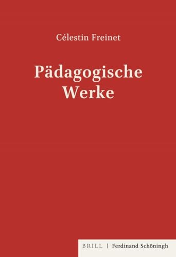 Pädagogische Werke, Bd.2 - Jörg Hans, Freinet Célestin, Zillgen Herwig