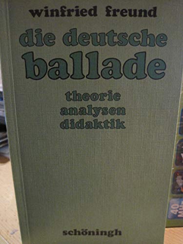 Die deutsche Ballade: Theorie, Analysen, Didaktik (Schöninghbuch)