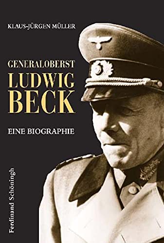 9783506728746: Generaloberst Ludwig Beck: Eine Biographie