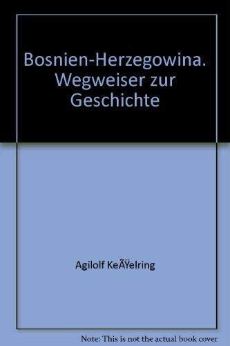 Beispielbild fr Bosnien-Herzegowina Reihe: Wegweiser zur Geschichte zum Verkauf von Bernhard Kiewel Rare Books