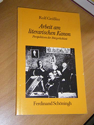 9783506731159: Arbeit am literarischen Kanon: Perspektiven der Brgerlichkeit - Geissler, Rolf