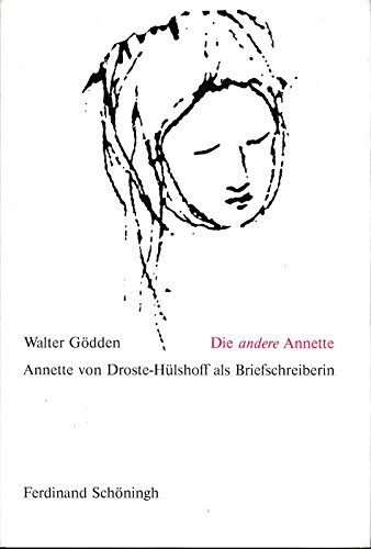 Die andere Annette: Annette von Droste-HuÌˆlshoff als Briefschreiberin (German Edition) (9783506731913) by GoÌˆdden, Walter