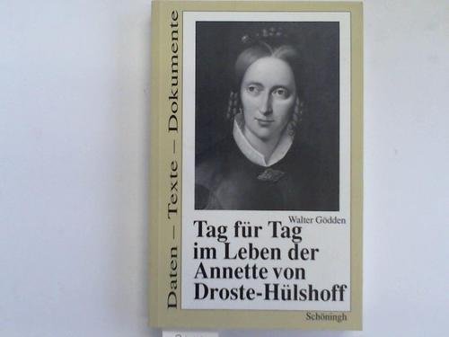 Tag fuÌˆr Tag im Leben der Annette von Droste-HuÌˆlshoff: Daten, Texte, Dokumente (German Edition) (9783506731975) by GoÌˆdden, Walter