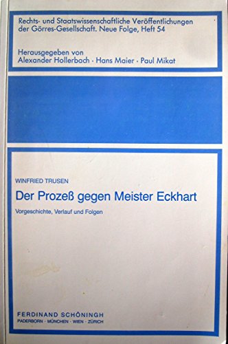 Der Prozess gegen Meister Eckhart: Vorgeschichte, Verlauf und Folgen. - - Trusen, Winfried