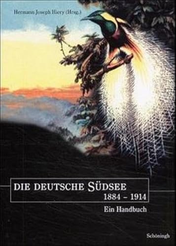 Die deutsche Südsee 1884-1914 - Ein Handbuch