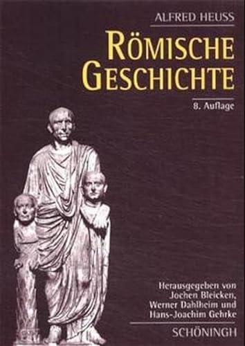 Römische Geschichte. - Heuß, Alfred und Jochen (Hrsg.) Bleicken