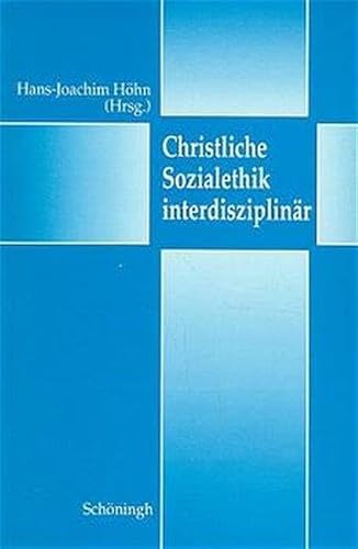 Stock image for Christliche Sozialethik interdisziplinr for sale by Antiquarius / Antiquariat Hackelbusch