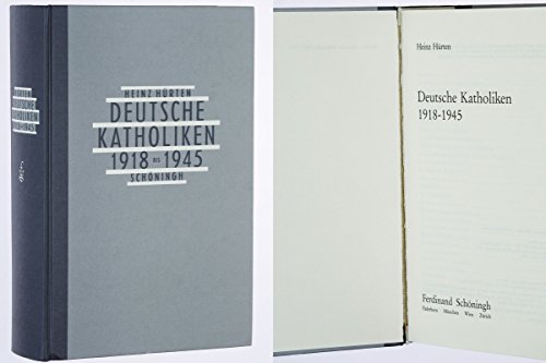 Deutsche Katholiken, 1918-1945 (German Edition) (9783506739667) by HuÌˆrten, Heinz