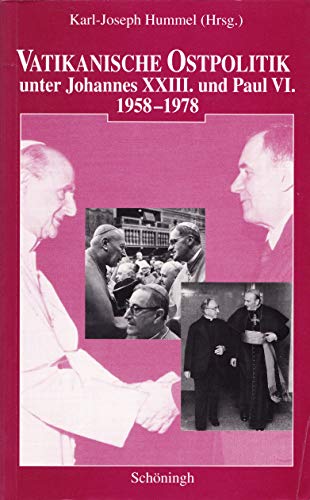 9783506740083: Vatikanische Ostpolitik Unter Johannes XXIII. Und Paul VI. 1958-1978