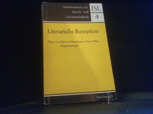 Beispielbild fr Literarische Rezeption: Beitrge zur Theorie des Text-Leser-Verhltnisses und seiner empirischen Erforschung (Informationen zur Sprach- und Literaturdidaktik) zum Verkauf von Versandantiquariat Felix Mcke