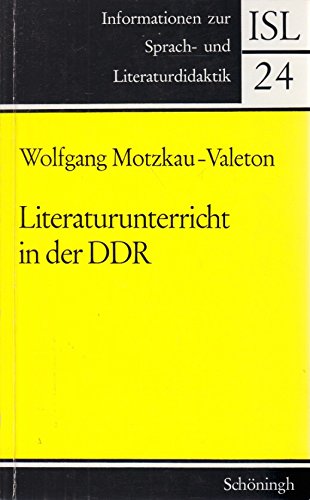 Literaturunterricht in der DDR: Theoretische Grundlagen und didaktische Prinzipien (Informationen...