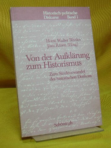 9783506741219: Von der Aufklrung zum Historismus: Zum Strukturwandel des historischen Denkens (Historisch-politische Diskurse)