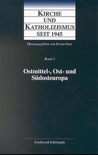 9783506744616: Kirche Und Katholizismus Seit 1945: Ostmittel-, Ost- Und Sdeuropa: 2