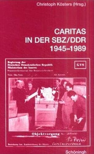 9783506747914: Caritas in der SBZ/DDR 1945-1989: Erinnerungen, Berichte, Forschungen