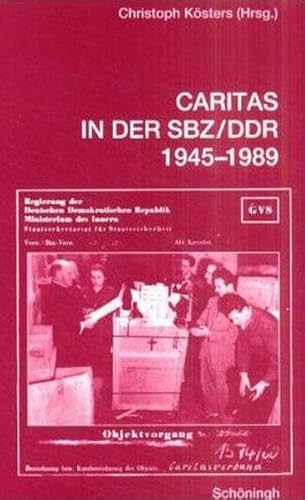 9783506747914: Caritas in Der Sbz/Ddr 1945-1989: Erinnerungen, Berichte, Forschungen