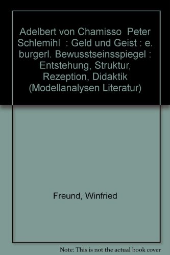 9783506750426: Adelbert von Chamisso ' Peter Schlemihl ' : Geld und Geist : e. burgerl. Bewusstseinsspiegel : Entstehung, Struktur, Rezeption, Didaktik (Modellanalysen Literatur)