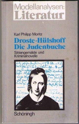 Annette von Droste-HuÌˆlshoff, Die Judenbuche: SittengemaÌˆlde und Kriminalnovelle (Modellanalysen Literatur) (German Edition) (9783506750433) by Karl Philipp Moritz