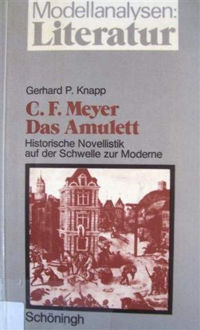9783506750532: Conrad Ferdinand Meyer: Das Amulett : historische Novellistik auf der Schwelle zur Moderne (Modellanalysen Literatur) (German Edition)