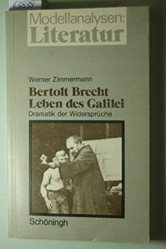 Beispielbild fr Bertolt Brecht - Leben des Gallilei - Dramatik der Widersprche (= Modellanalysen Literatur herausgegeben von Werner Zimmermann, Bd. 15) zum Verkauf von Antiquariat Hoffmann