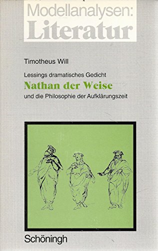 Lessings dramatisches Gedicht Nathan der Weise und die Philosophie der Aufklärungszeit (Modellanalysen: Literatur)