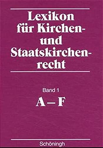 Lexikon für Kirchen- und Staatskirchenrecht. Bd. 1-3 A - F; G-M; N-Z. - Campenhausen, Axel von, Ilona Riedel-Spangenberger und Reinhold Sebott