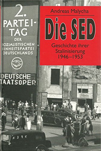 9783506753311: Die SED. Geschichte ihrer Stalinisierung 1946 - 1953: Geschichte ihrer Stalinisierung 1946-1953