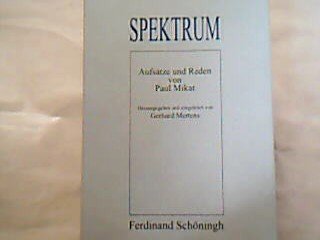 Spektrum. Aufsätze und Reden von Paul Mikat. Herausgegeben und eingeleitet von Gerhard Mertens.