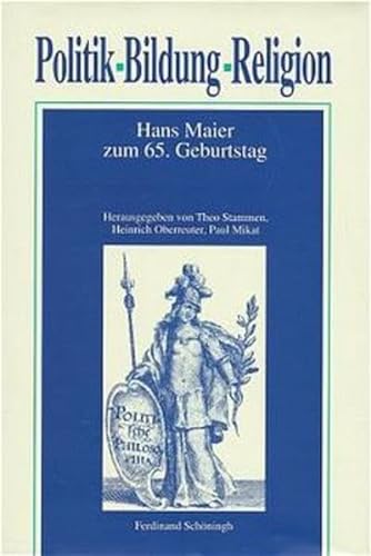Beispielbild fr Politik. Bildung. Religion. Hans Maier zum 65. Geburtstag. zum Verkauf von Antiquariat Eule