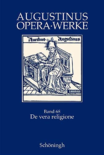 De vera religione - die wahre Religion. Zweisprachige Ausgabe eingeleitet, übersetzt und herausgegeben von Josef Lössl. - Augustinus