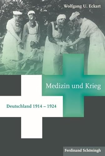 Beispielbild fr Medizin und Krieg. Deutschland 1914 - 1924 zum Verkauf von medimops