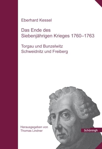 9783506757067: Das Ende Des Siebenjhrigen Krieges 1760-1763: Teil 1: Torgau Und Bunzelwitz, Teil 2: Schweidnitz Und Freiberg. Textband Und Kartenschuber. ... Des Militrgeschichtlichen Forschungsamtes