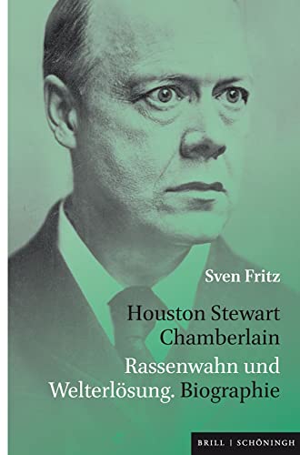 9783506760678: Houston Stewart Chamberlain: Rassenwahn Und Welterlosung. Biographie