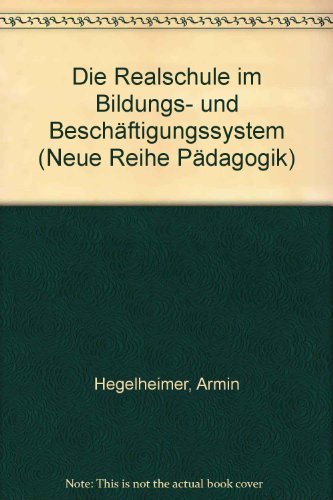 9783506761521: Die Realschule im Bildungs- und Beschftigungssystem