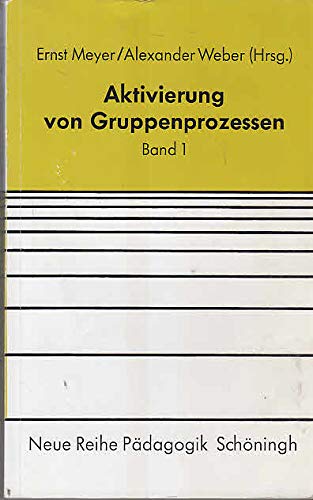 Stock image for Aktivierung von Gruppenprozessen. Bd. 1, Vorschule, Schule, Unterricht, Jugendarbeit for sale by Buch-Galerie Silvia Umla